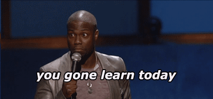 you gon learn
