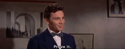 Prove it