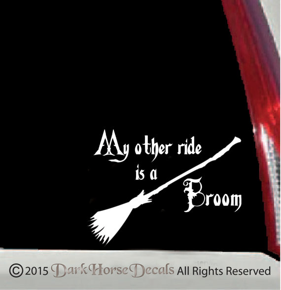 My other ride is a broom